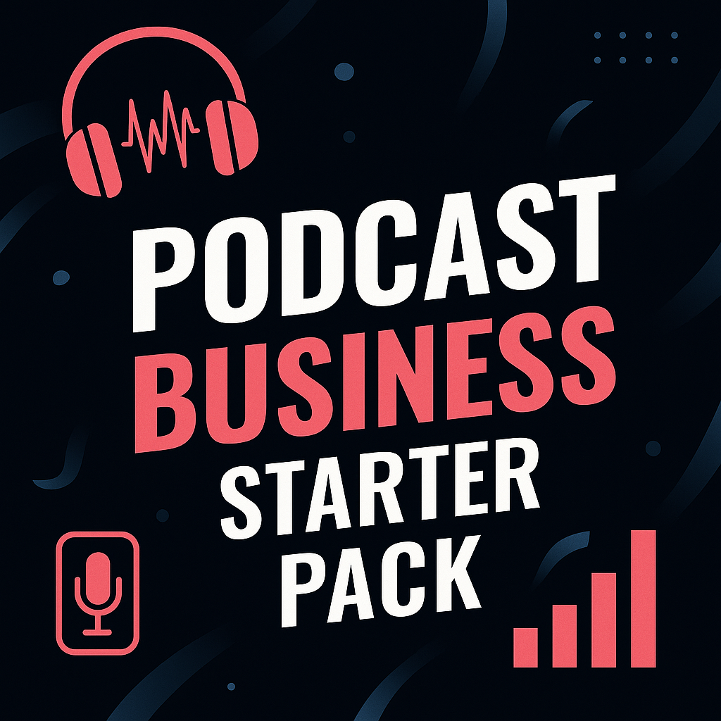 Podcast Business Starter Pack